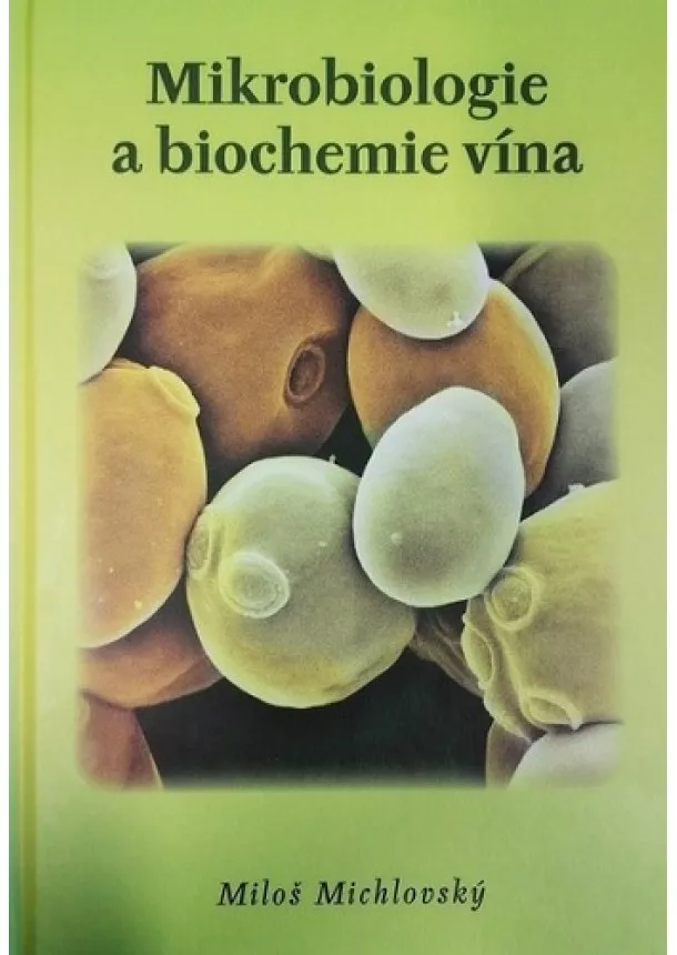 Miloš Michlovský - Mikrobiologie a biochemie vína