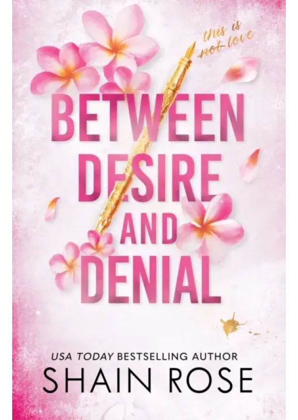 Shain Rose - BETWEEN DESIRE AND DENIAL