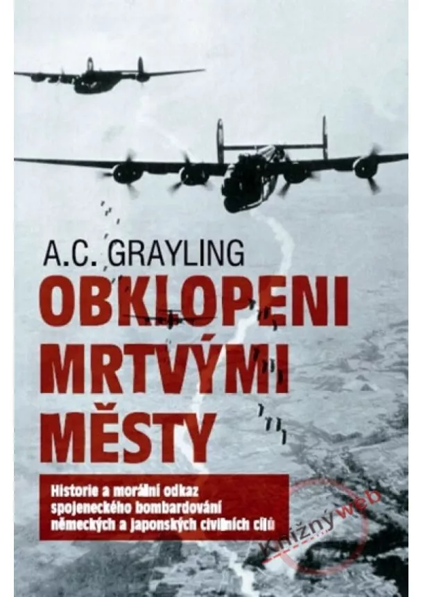 A. C. Grayling - Obklopeni mrtvými městy