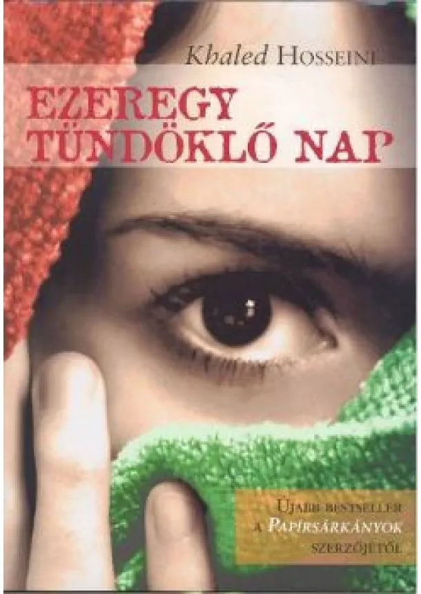 Khaled Hosseini - EZEREGY TÜNDÖKLŐ NAP