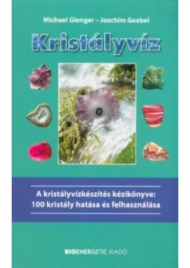 Kristályvíz /A kristályvízkészítés kézikönyve