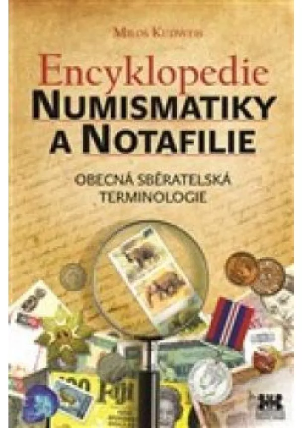 Miloš Kudweis - Encyklopedie numismatiky a notafilie - Obecná sběratelská terminologie