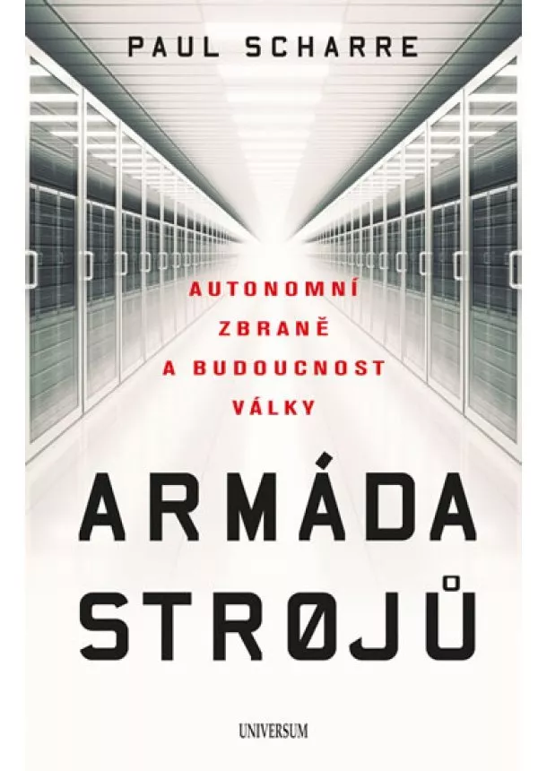 Paul Scharre - Armáda strojů: Autonomní zbraně a budoucnost války