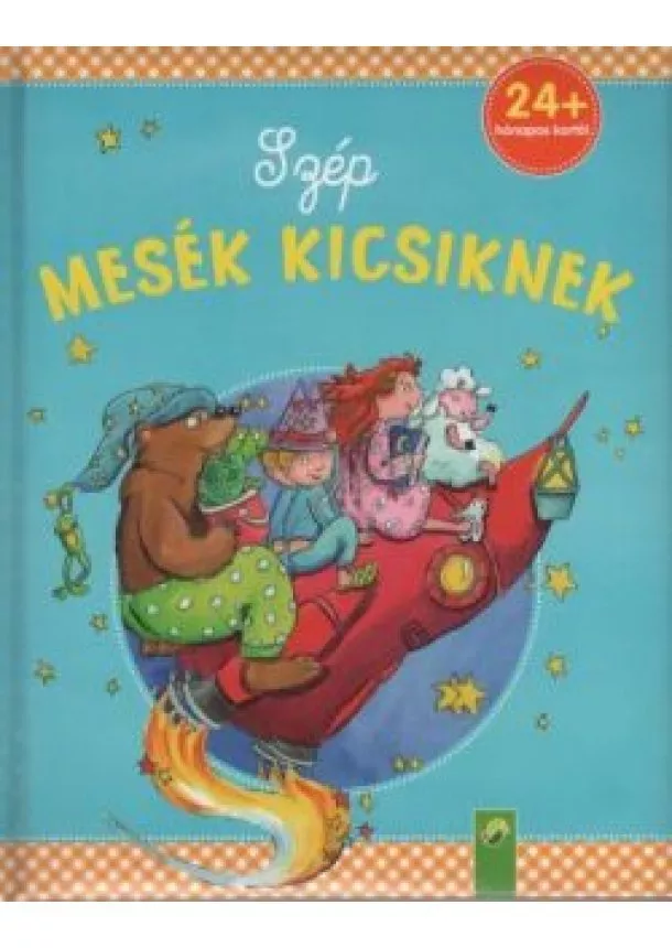 Válogatás - Szép mesék kicsiknek