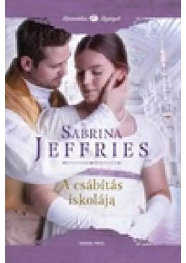 Sabrina Jeffries - A csábítás iskolája - Romantikus regények