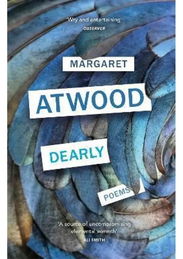 Margaret Atwoodová - Dearly : Poems