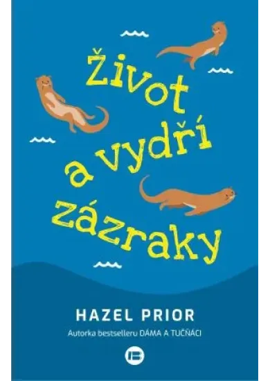 Život a vydří zázraky