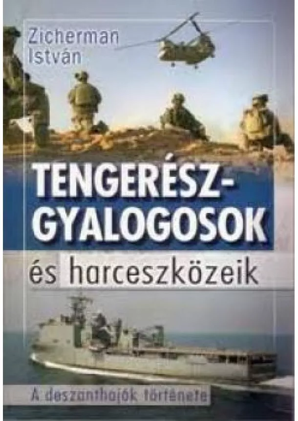 Zicherman István - Tengerészgyalogosok és harceszközeik - A deszanthajók története