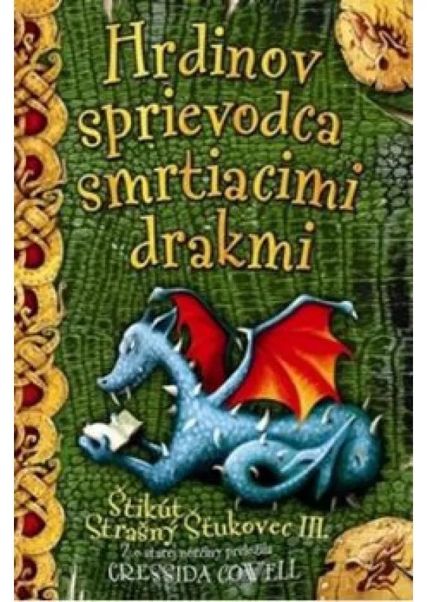 Cressida Cowell - Hrdinov sprievodca smrtiacimi drakmi