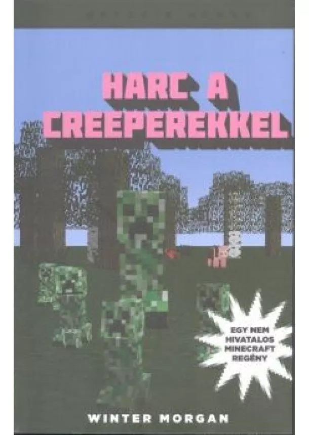 Winter Morgan - HARC A CREEPEREKKEL /EGY NEM HIVATALOS MINECRAFT REGÉNY 6.