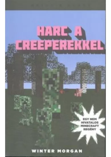 HARC A CREEPEREKKEL /EGY NEM HIVATALOS MINECRAFT REGÉNY 6.