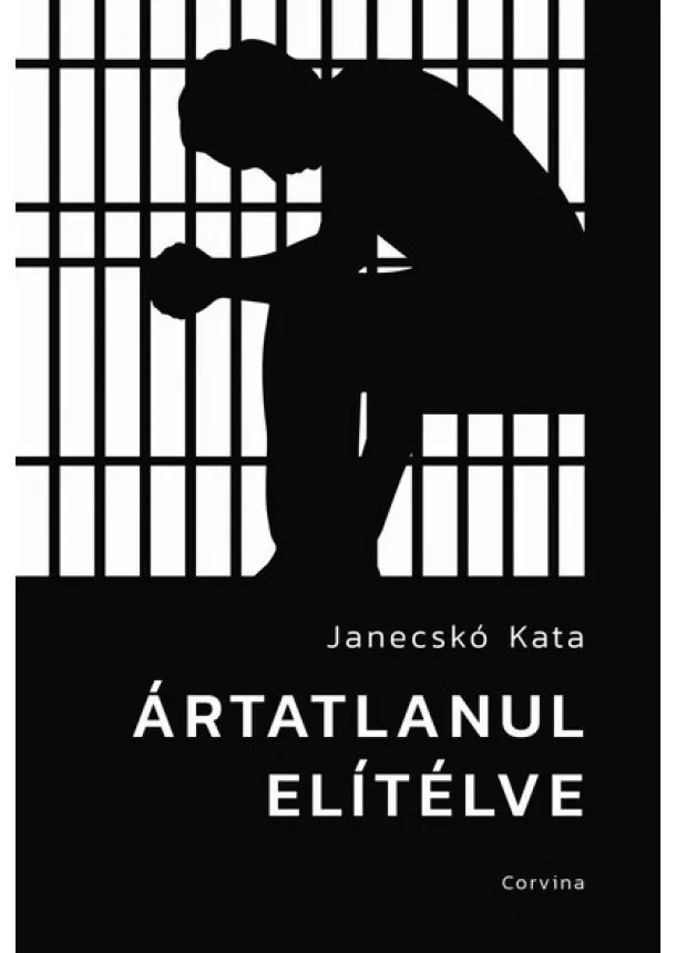 Janecskó Katalin - Ártatlanul elítélve