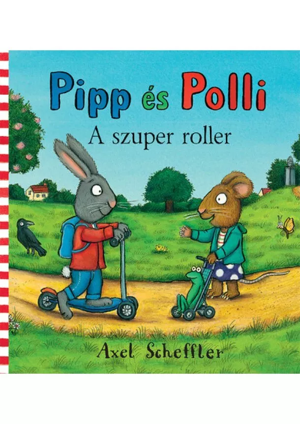 Axel Scheffler - Pipp és Polli - A szuper roller (lapozó)