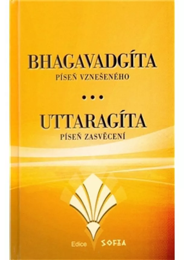 Bhagavadgíta a Uttaragíta - Píseň vznešeného. Píseň zasvěcení