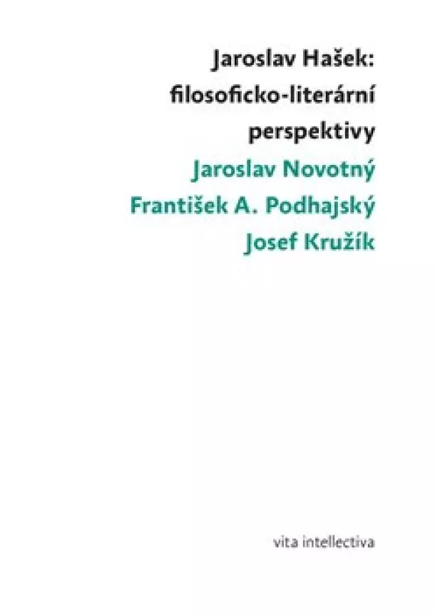 Josef Kružík, Jaroslav Novotný, F.A. Podhajský - Jaroslav Hašek: filosoficko-literární perspektivy