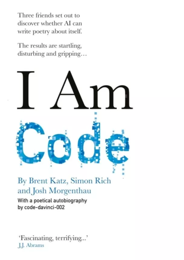 code-davinci-002, Brent Katz, Josh Morgenthau, Simon Rich - I Am Code