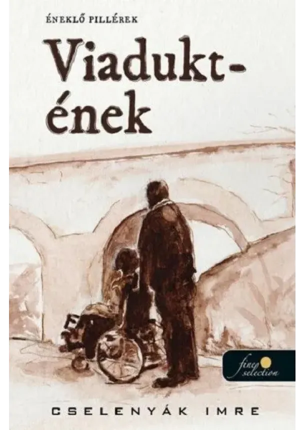 Cselenyák Imre - Viadukt-ének