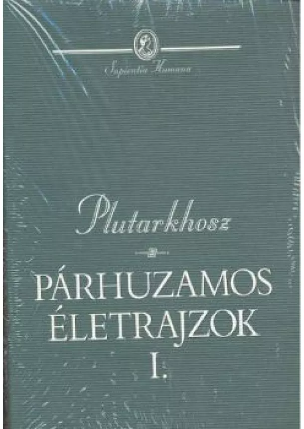 PLUTARKHOSZ - PÁRHUZAMOS ÉLETRAJZOK I-II.