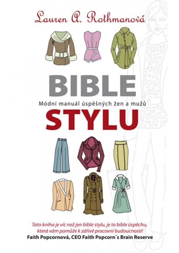 Lauren A. Rothman - Bible stylu - Módní manuál úspěšných žen a mužů