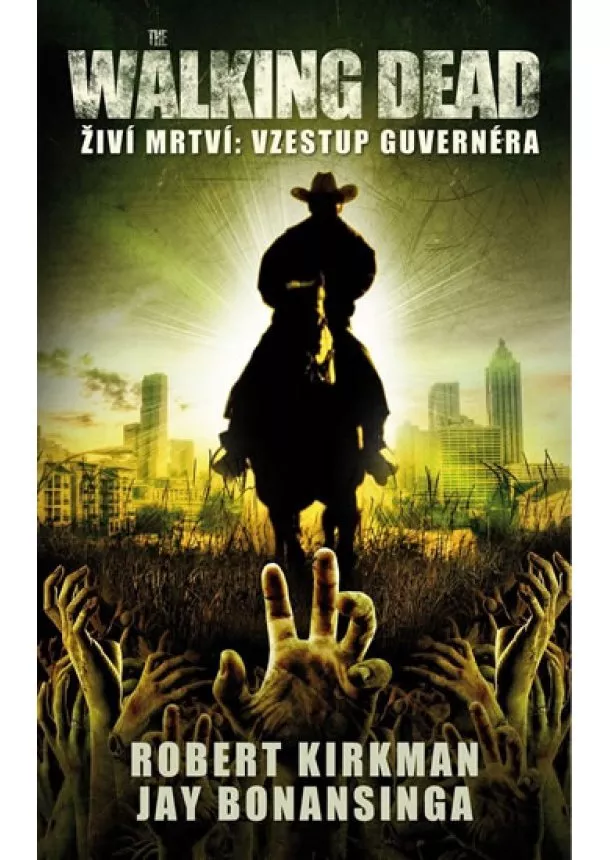 Robert Kirkman, Jay Bonansinga - The Walking Dead - Živí mrtví 1 - Vzestup guvernéra - 2.vydání