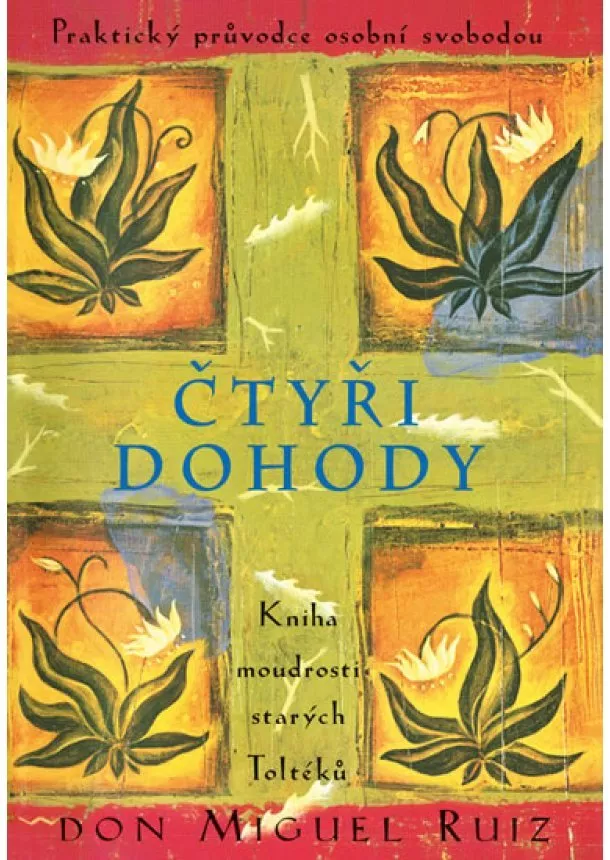 Don Miguel Ruiz - Čtyři dohody - 2.vydání