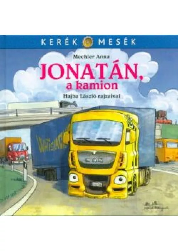 Mechler Anna - Jonatán, a kamion - Kerék mesék