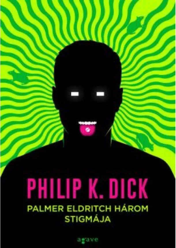 Philip K. Dick - Palmer Eldritch három stigmája (új kiadás)