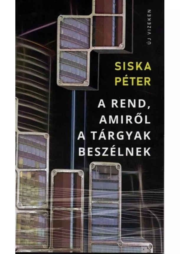 Siska Péter - A rend, amiről a tárgyak beszélnek - Új vizeken