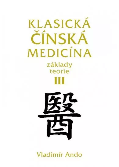 Klasická čínská medicína III. - základy teorie