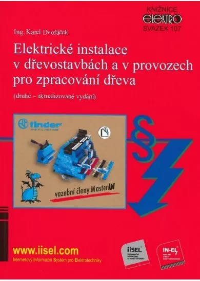 Elektrické instalace v dřevostavbách a v provozech pro zpracování dřeva (druhé - aktualizované vydán - Svazek 107