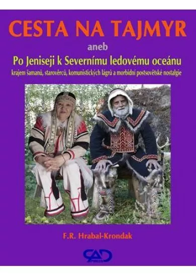 Cesta na Tajmyr aneb Po Jeniseji k Severnímu ledovému oceánu