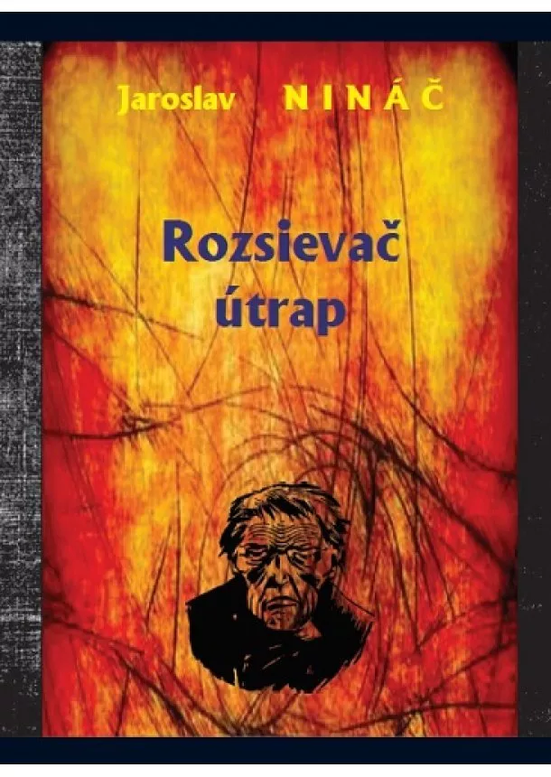 Jaroslav Nináč - Rozsievač útrap