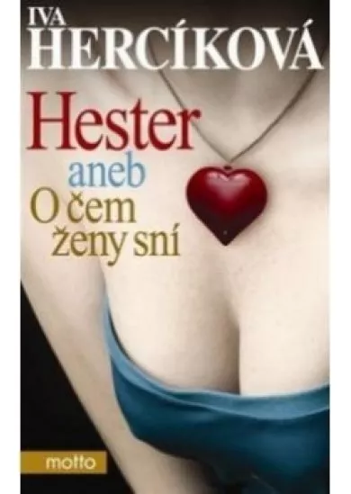 Hester aneb o čem ženy sní