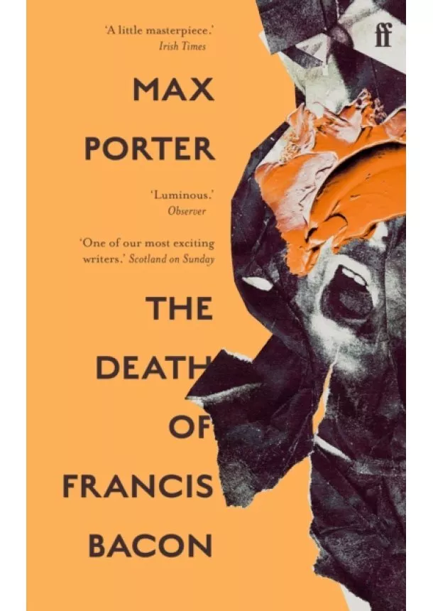 Max Porter - The Death of Francis Bacon