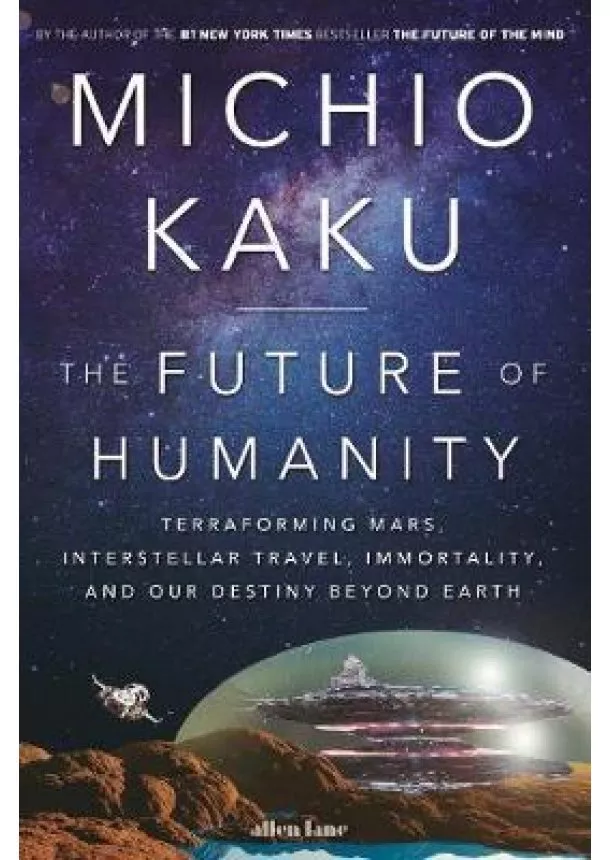 Michio Kaku - The Future of Humanity