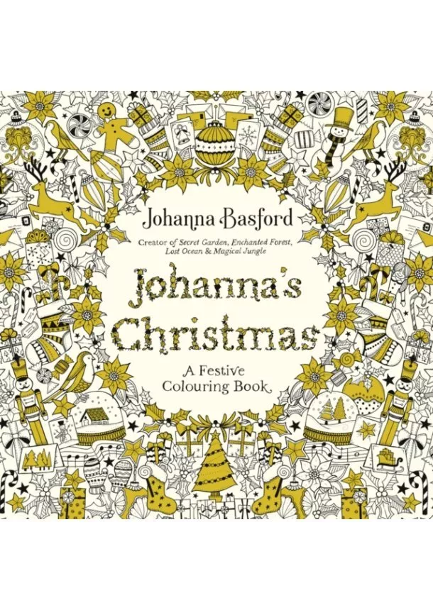 Johanna Basford - Johannas Christmas: A Festive Colouring Book