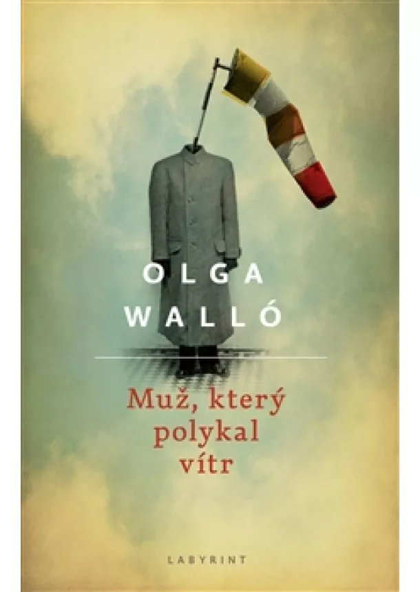 Olga Walló - Muž, který polykal vítr