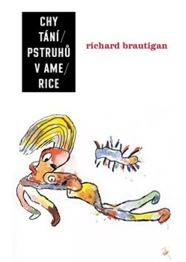 Richard Brautigan - Chytání pstruhů v Americe