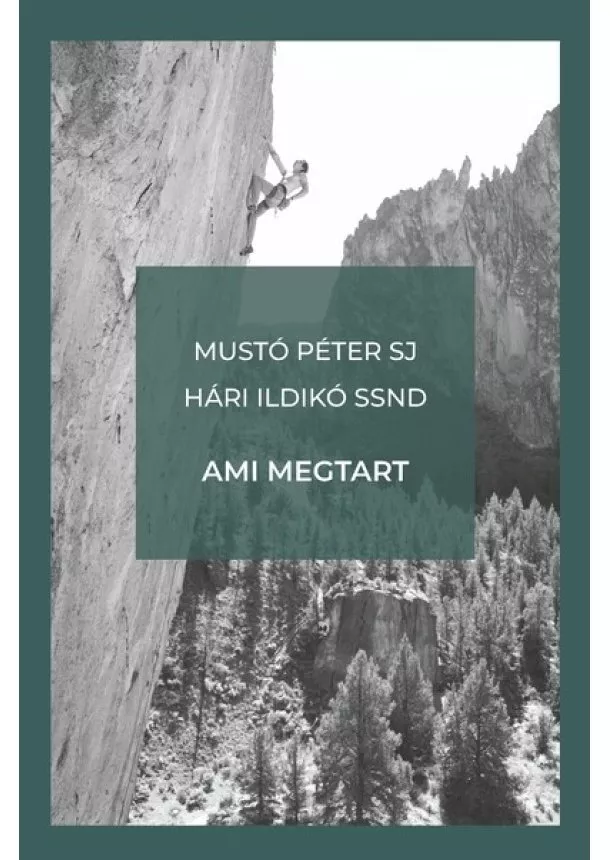 Mustó Péter Sj - Ami megtart