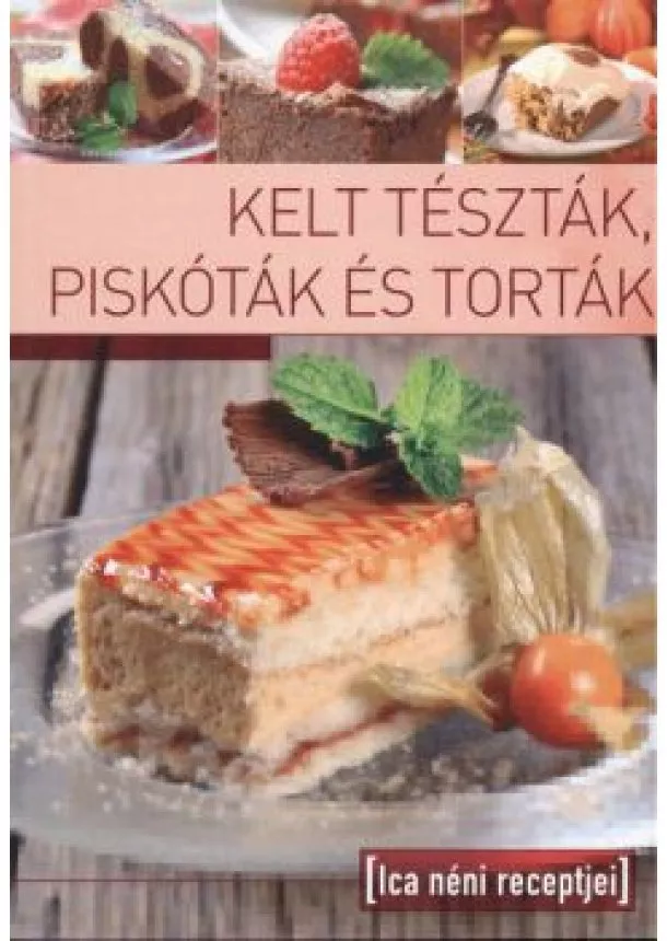 TÁBORI ILONA - KELT TÉSZTÁK, PISKÓTÁK ÉS TORTÁK