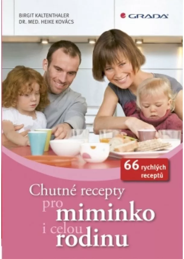 Heike, Birgit Kaltenthaler, Kovács - Chutné recepty pro miminko i celou rodinu - 66 rychlých receptů