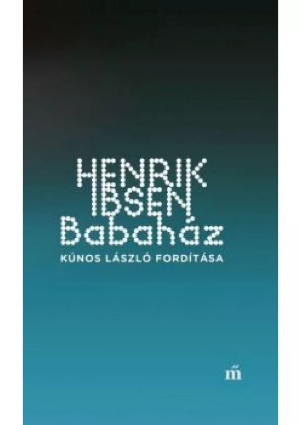 Henrik Ibsen - Babaház - Színház az egész