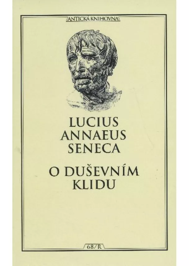 Lucius Annaeus Seneca - O duševním klidu