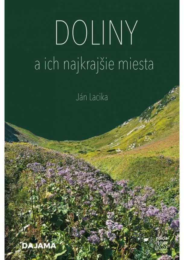 Ján Lacika - Doliny a ich najkrajšie miesta