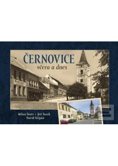 Černovice včera a dnes