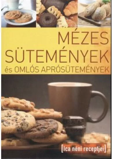 MÉZES SÜTEMÉNYEK ÉS OMLÓS APRÓSÜTEMÉNYEK