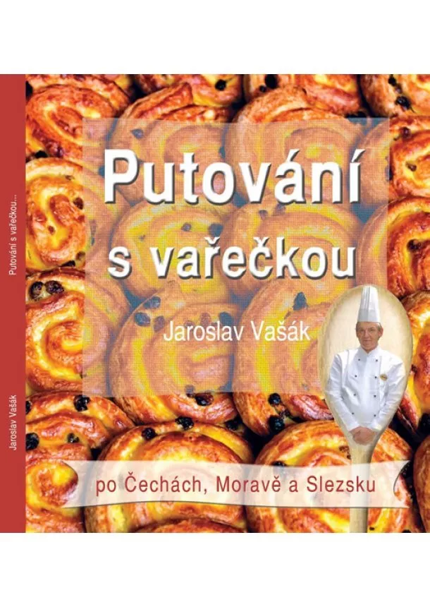 Jaroslav Vašák - Putování s vařečkou po Čechách, Moravě a Slezsku