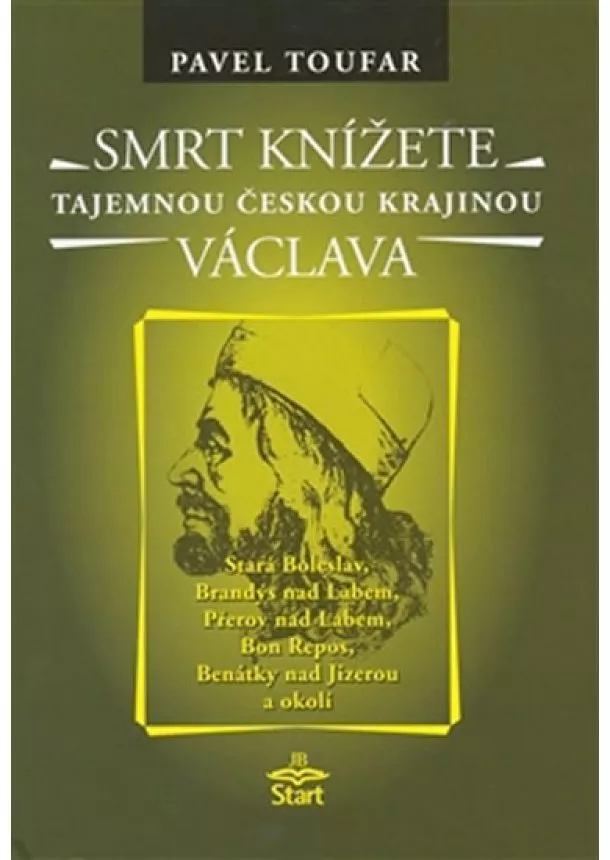 Pavel Toufar - Smrt knížete Václava - Tajemnou českou krajinou