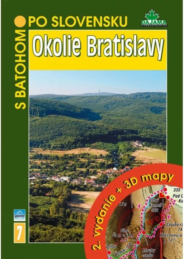 Daniel Kollár , Kolektív autorov - S batohom po Slovensku 7 - Okolie Bratislavy - 2. vydanie + 3D mapy