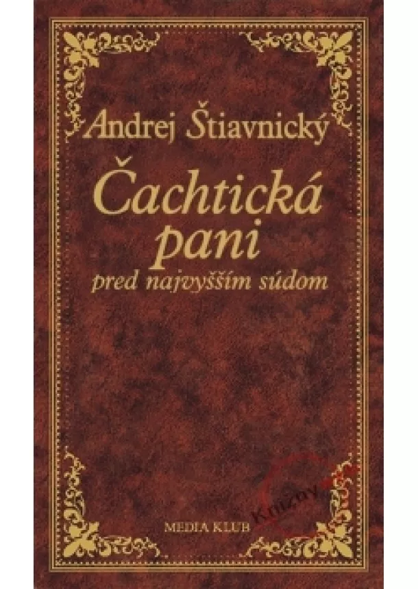 Andrej Štiavnický - Čachtická pani pred najvyšším súdom, 2. vydanie